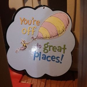 Dr. Seuss "Oh The Places You Will Go" sign